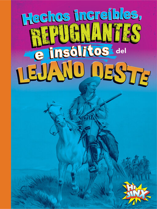 Title details for Hechos increíbles, repugnantes e insólitos del lejano oeste by Stephanie Bearce - Available